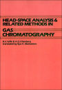 Head-Space Analysis and Related Methods in Gas Chromatography / Edition 1