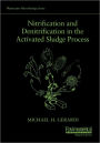 Nitrification and Denitrification in the Activated Sludge Process / Edition 1