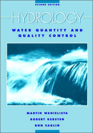 Title: Hydrology: Water Quantity and Quality Control / Edition 2, Author: Martin P. Wanielista