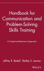 Handbook for Communication and Problem-Solving Skills Training: A Cognitive-Behavioral Approach / Edition 1