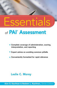 Title: Essentials of PAI Assessment / Edition 1, Author: Leslie C. Morey