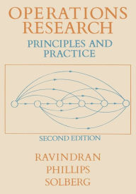 Title: Operations Research: Principles and Practice / Edition 2, Author: A. Ravindran