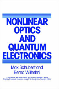 Title: Nonlinear Optics and Quantum Electronics / Edition 1, Author: Max Schubert