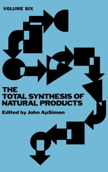 The Total Synthesis of Natural Products, Volume 6 / Edition 1