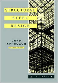 Title: Structural Steel Design: LRFD Approach / Edition 2, Author: J. C. Smith