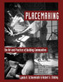 Placemaking: The Art and Practice of Building Communities / Edition 1