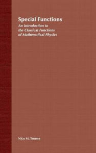 Title: Special Functions: An Introduction to the Classical Functions of Mathematical Physics / Edition 1, Author: Nico M. Temme