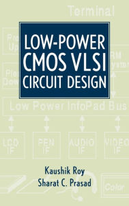 Title: Low-Power CMOS VLSI Circuit Design / Edition 1, Author: Kaushik Roy