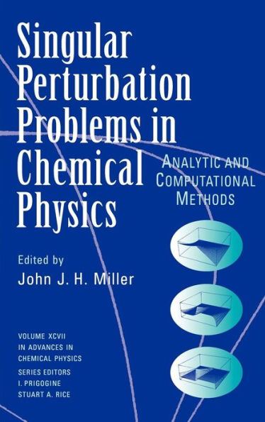 Single Perturbation Problems in Chemical Physics: Analytic and Computational Methods, Volume 97 / Edition 1