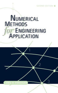 Title: Numerical Methods for Engineering Applications / Edition 2, Author: Joel H. Ferziger