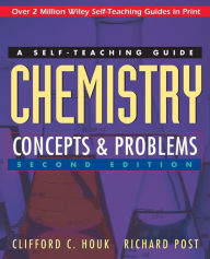 Title: Chemistry: Concepts and Problems: A Self-Teaching Guide / Edition 2, Author: Clifford C. Houk