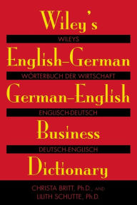 Title: Wiley's English-German, German-English Business Dictionary, Author: Christa Britt