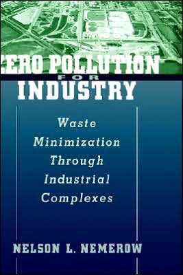Zero Pollution for Industry: Waste Minimization Through Industrial Complexes / Edition 1