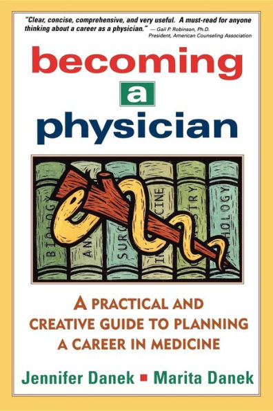 Becoming a Physician: Practical and Creative Guide to Planning Career Medicine