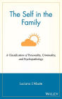 The Self in the Family: A Classification of Personality, Criminality, and Psychopathology / Edition 1