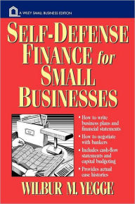 Title: Self-Defense Finance: For Small Businesses, Author: Wilbur M. Yegge