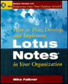 How to Plan, Develop, and Implement Lotus Notes in Your Organization