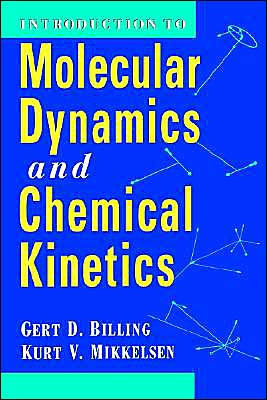 Introduction to Molecular Dynamics and Chemical Kinetics / Edition 1