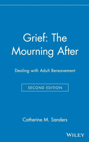 Grief: The Mourning After: Dealing with Adult Bereavement / Edition 2
