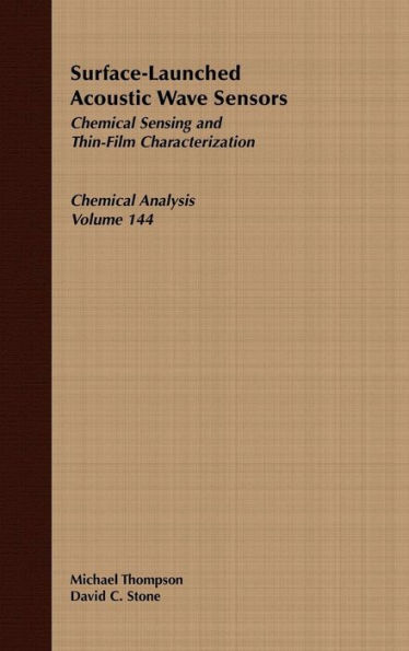 Surface-Launched Acoustic Wave Sensors: Chemical Sensing and Thin-Film Characterization / Edition 1