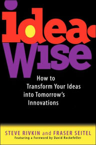 Title: IdeaWise: How to Transform Your Ideas into Tomorrow's Innovations, Author: Steve Rivkin