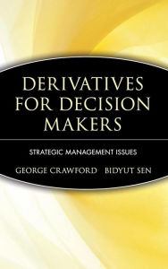 Title: Derivatives for Decision Makers: Strategic Management Issues, Author: George Crawford