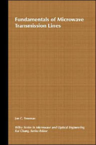 Title: Fundamentals of Microwave Transmission Lines / Edition 1, Author: Jon C. Freeman