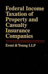 Federal Income Taxation of Property and Casualty Insurance Companies / Edition 1