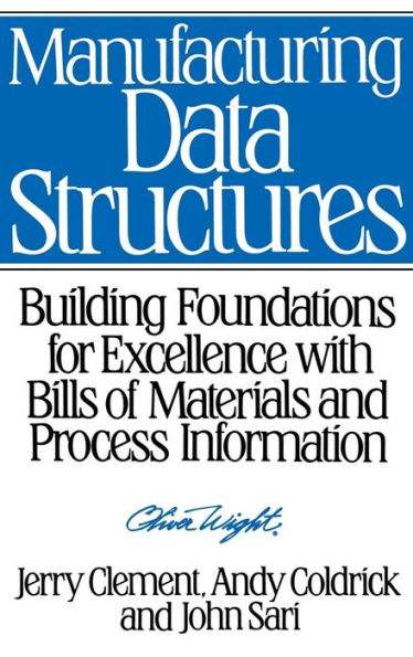 Manufacturing Data Structures: Building Foundations for Excellence with Bills of Materials and Process Information / Edition 1