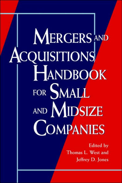 Mergers and Acquisitions Handbook for Small and Midsize Companies / Edition 1