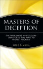 Alternative view 2 of Masters of Deception: The Worldwide White-Collar Crime Crisis and Ways to Protect Yourself