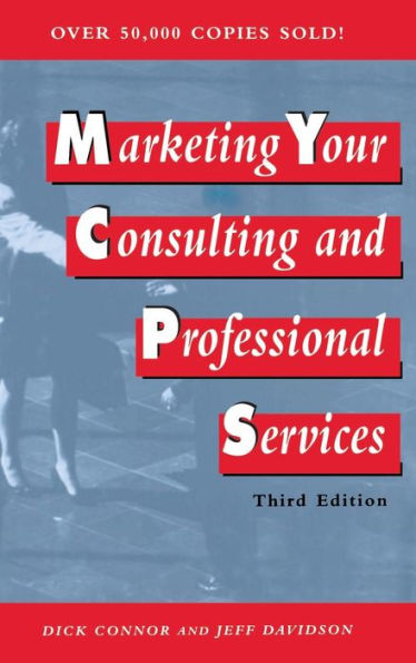 Marketing Your Consulting and Professional Services / Edition 3