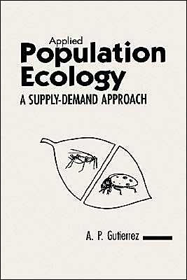 Applied Population Ecology: A Supply-Demand Approach / Edition 1