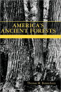 America's Ancient Forests: From the Ice Age to the Age of Discovery / Edition 1