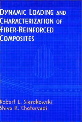 Dynamic Loading and Characterization of Fiber-Reinforced Composites / Edition 1