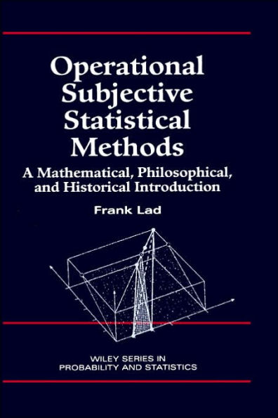 Operational Subjective Statistical Methods: A Mathematical, Philosophical, and Historical Introduction / Edition 1