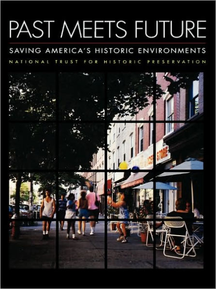 Past Meets Future: Saving America's Historic Environments