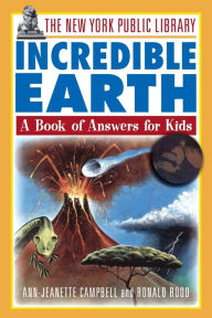 Title: The New York Public Library Incredible Earth: A Book of Answers for Kids, Author: The New York Public Library