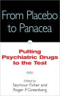 From Placebo to Panacea: Putting Psychiatric Drugs to the Test / Edition 1
