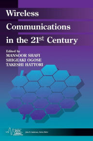 Title: Wireless Communications in the 21st Century / Edition 1, Author: Mansoor Shafi