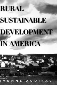 Title: Rural Sustainable Development in America / Edition 1, Author: Ivonne Audirac