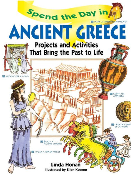 Spend the Day in Ancient Greece: Projects and Activities that Bring the Past to Life