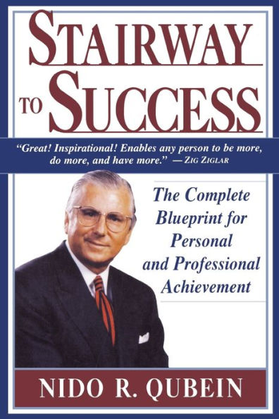 Stairway to Success: The Complete Blueprint for Personal and Professional Achievement