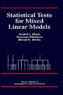 Statistical Tests for Mixed Linear Models / Edition 1