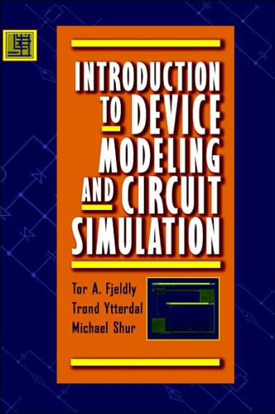 Introduction to Device Modeling and Circuit Simulation / Edition 1