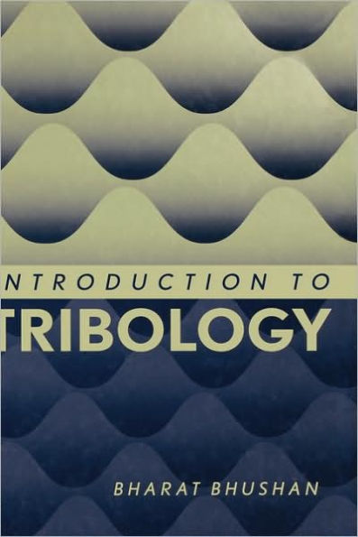 Introduction to Tribology / Edition 1
