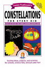 Janice VanCleave's Constellations for Every Kid: Easy Activities that Make Learning Science Fun