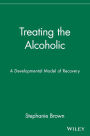 Treating the Alcoholic: A Developmental Model of Recovery / Edition 1