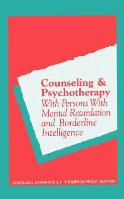 Counseling and Psychotherapy with Persons with Mental Retardation and Borderline Intelligence / Edition 1
