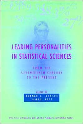 Leading Personalities in Statistical Sciences: From the Seventeenth Century to the Present / Edition 1